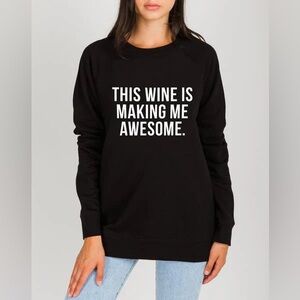 Brunette the Label 'This Wine Is Making Me Awesome' Classic Crew Neck Sweatshirt